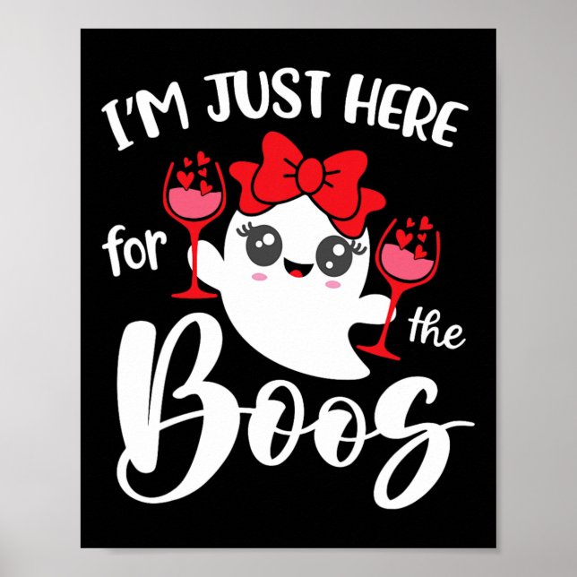 I'm Just Here For The Boos Cute Ghost Fun Women Ha Poster (Front)