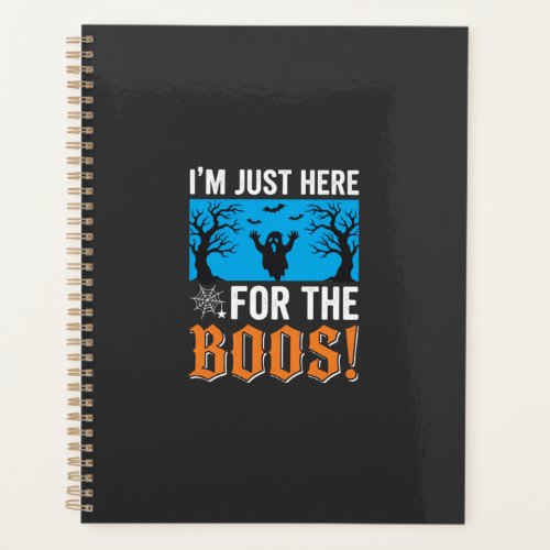 I'm Just Here For The Boos Halloween Design_1 Planner
