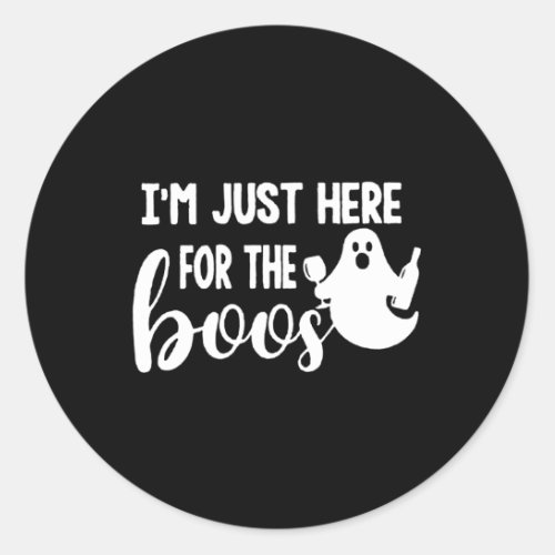 IM Just Here For The BooS Halloween Drinking Gho Classic Round Sticker