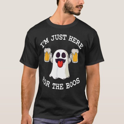 Im Just Here For The Boos  Halloween Ghost T_Shirt