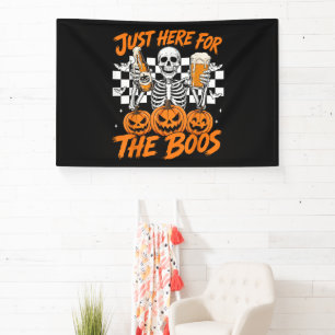 I'm Just Here for The Boos Halloween Skeleton Banner