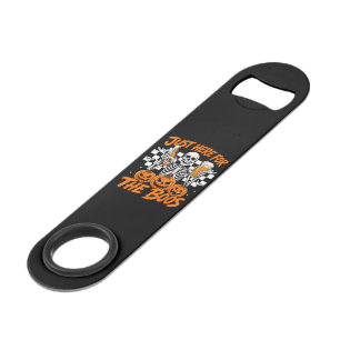 I'm Just Here for The Boos Halloween Skeleton Bar Key