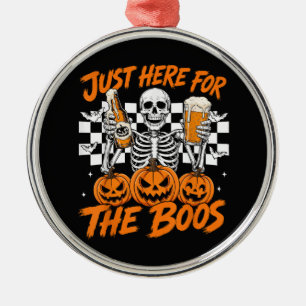 I'm Just Here for The Boos Halloween Skeleton Metal Ornament
