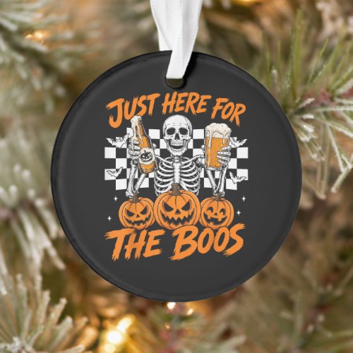 I'm Just Here for The Boos Halloween Skeleton Ornament