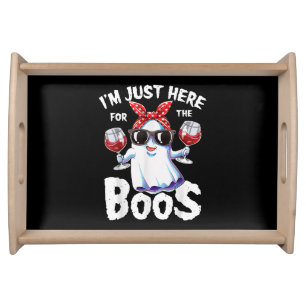 I'm Just Here For The Boos Halloween Women Ghost C Serving Tray