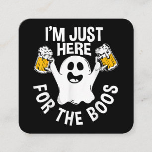 I'm Just Here For The Boos Square Business Card