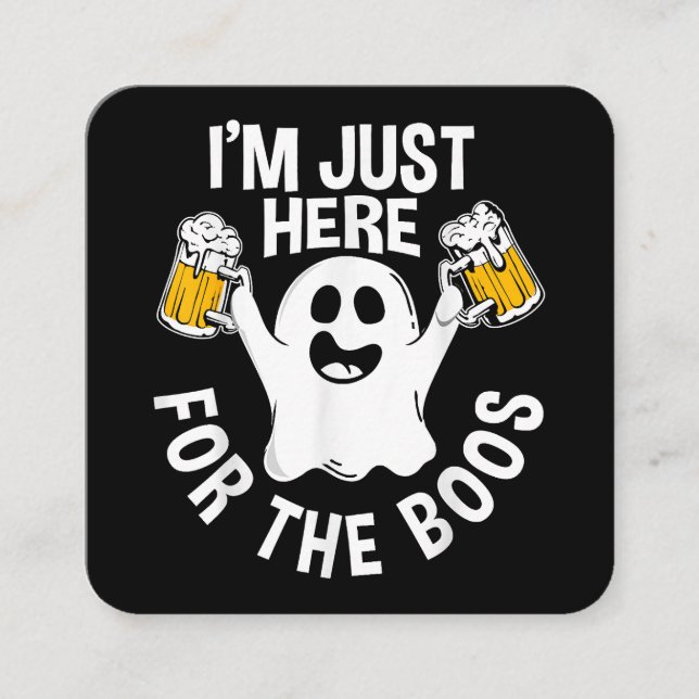  I'm Just Here For The Boos  Square Business Card (Front)