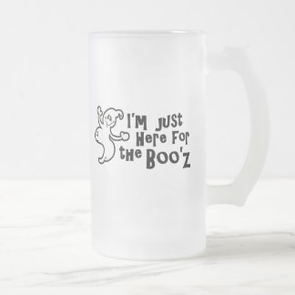 "I'm Just Here for the Boo'z" Frosted Glass Beer Mug