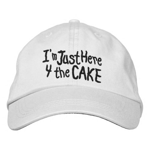 Im Just Here for the Cake Hat