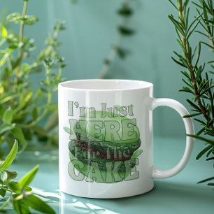 I'm Just here for the cake, matcha cake Coffee Mug