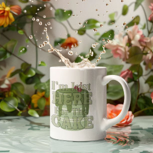 I'm Just here for the cake, matcha cake Coffee Mug