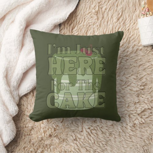 Im Just Here For The Cake Matcha Cake Throw Pillow
