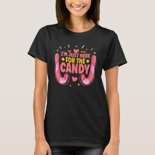 I'm Just Here For The Candy Candy Eater T-Shirt