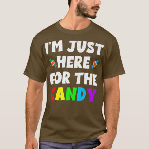 Im Just Here For The Candy Food Halloween Humor Te T-Shirt