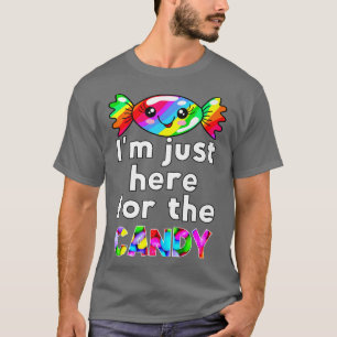 Im Just Here For The Candy Funny1040 T-Shirt