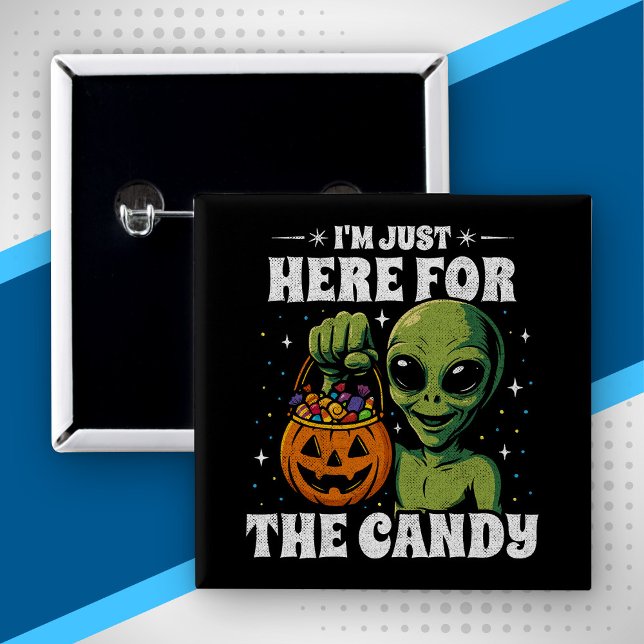 I'm Just Here for the Candy Funny Alien Halloween Button (Creator Uploaded)