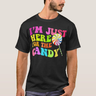 Im Just Here For The Candy Funny Halloween Cute T-Shirt