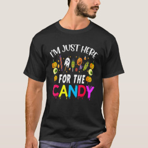 I'm Just Here For The Candy Halloween Costume T-Shirt