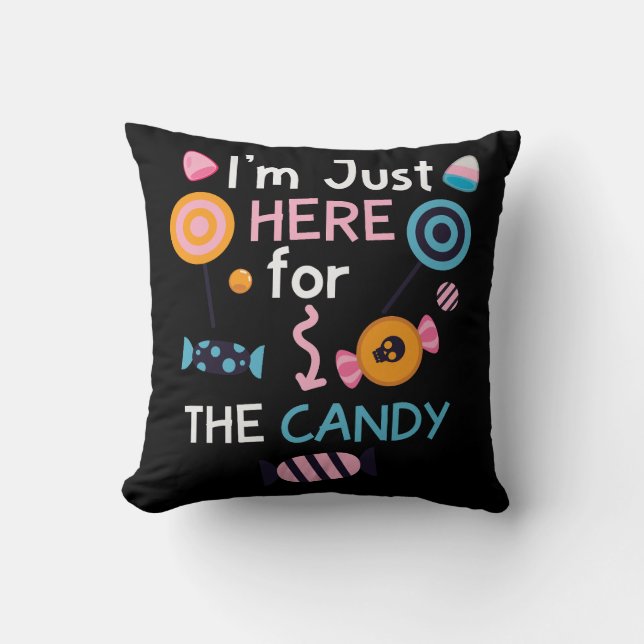 I'm Just Here for the Candy Halloween Throw Pillow (Front)