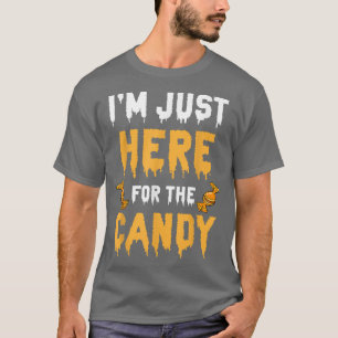 Im Just Here For The Candy Tick Or Treat Halloween T-Shirt