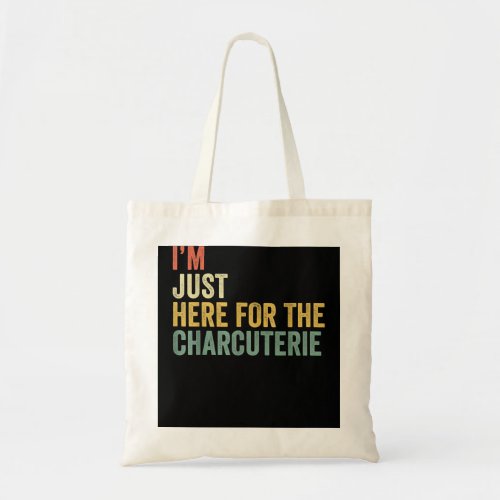 Im Just Here For The Charcuterie Board Lovers Che Tote Bag