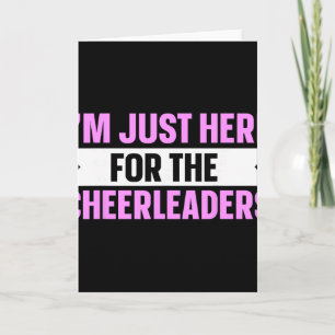 I'm Just Here For The Cheerleaders _3  Card