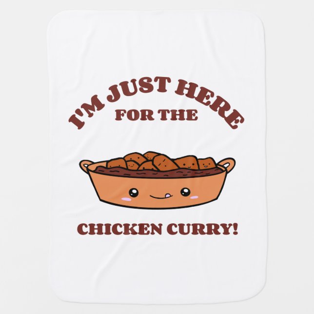 I'm Just Here For The Chicken Curry Baby Blanket (Front)