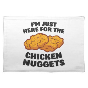 I'm Just Here For The Chicken Nuggets Cloth Placemat