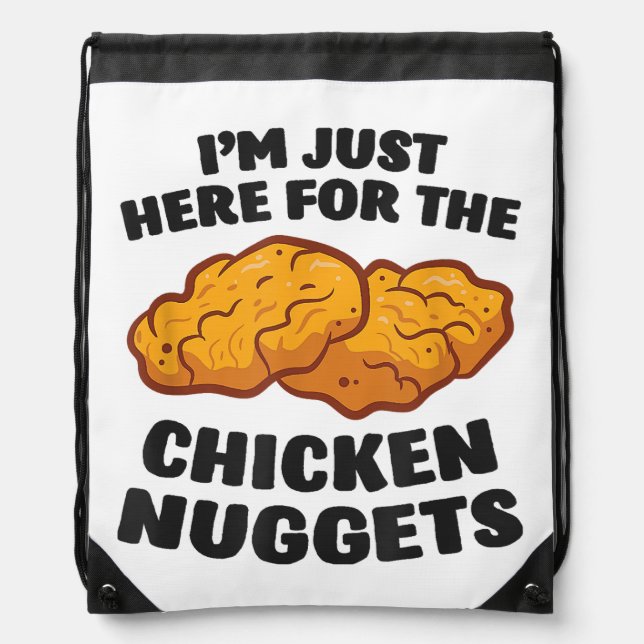 I'm Just Here For The Chicken Nuggets Drawstring Bag (Front)