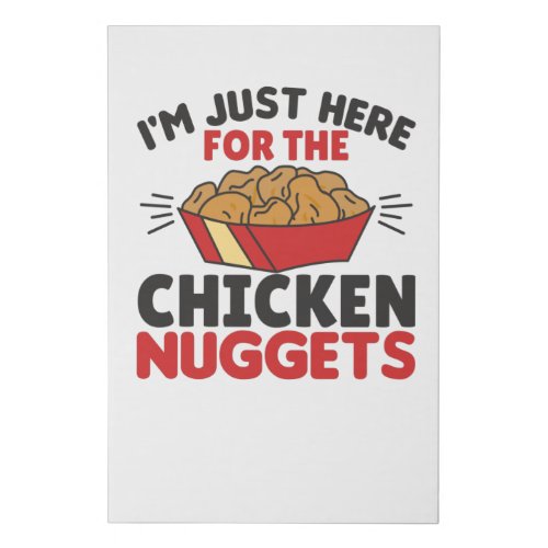 Im just Here For The Chicken Nuggets Faux Canvas Print