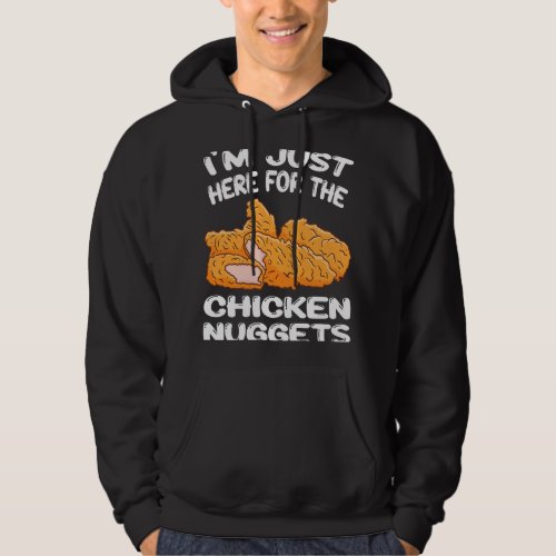 Im Just Here For The Chicken Nuggets French Fries  Hoodie