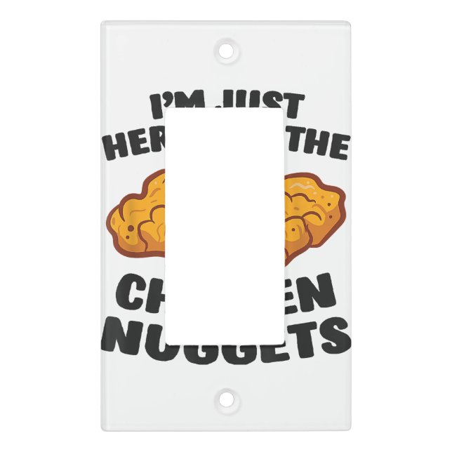 I'm Just Here For The Chicken Nuggets Light Switch Cover (Front)