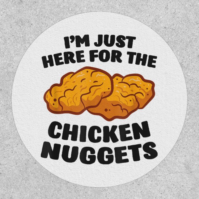 I'm Just Here For The Chicken Nuggets Patch (Front)
