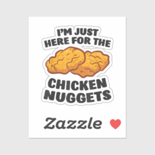 I'm Just Here For The Chicken Nuggets Sticker