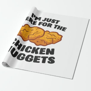 I'm Just Here For The Chicken Nuggets Wrapping Paper