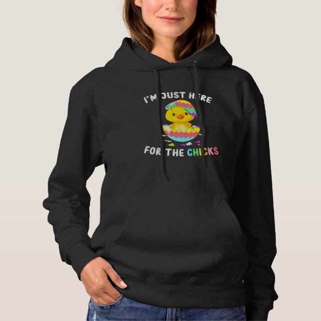 Im Just Here For The Chicks Cute Chick Egg Happy E Hoodie (Front)