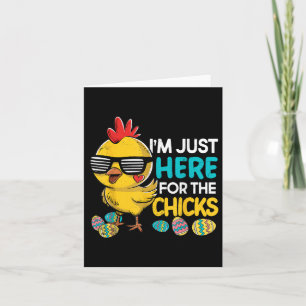 Im Just Here For The Chicks Easter Boys Kids Toddl Card
