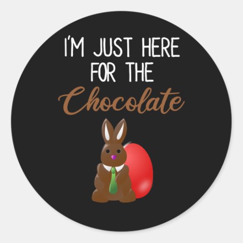 Im Just Here For The Chocolate Funny Easter Bunny Classic Round Sticker