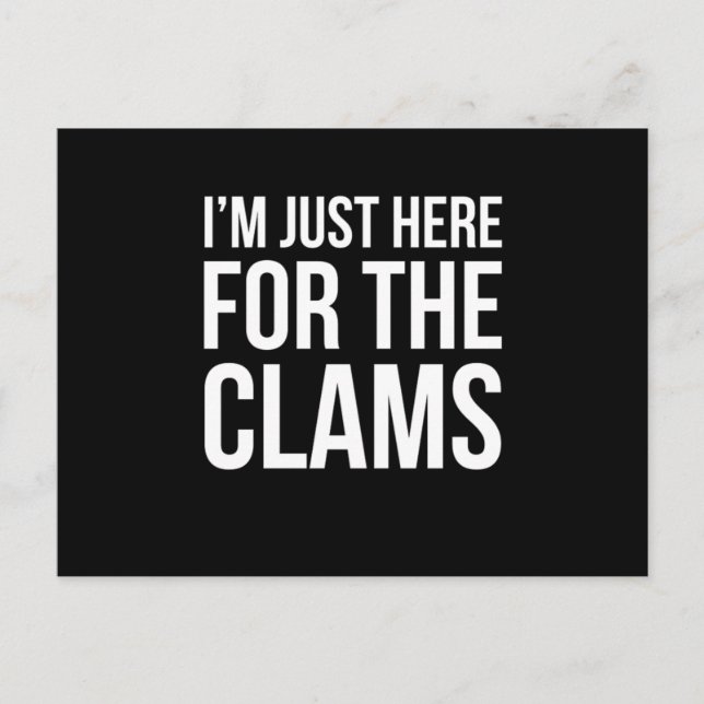 Im Just Here For The Clams Funny Clam Bake Design Postcard (Front)