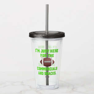 I'm Just Here for the Commercials and Snacks Acrylic Tumbler