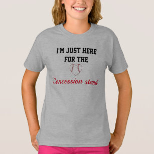 I'm just Here For The Concession Stand - custom shirt - team mom