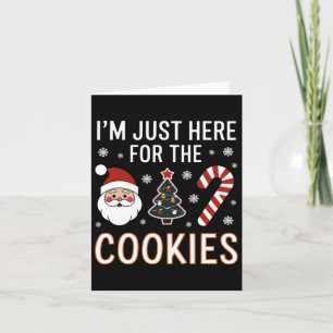 I'm Just Here For The Cookies Funny Xmas Meme Cute Card