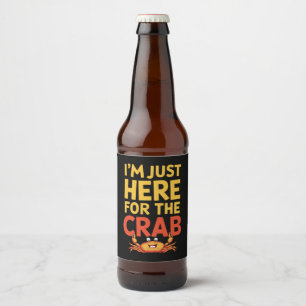 I'm Just Here For The Crab Funny Food Lover Beer Bottle Label