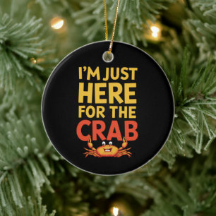 I'm Just Here For The Crab Funny Food Lover Ceramic Ornament