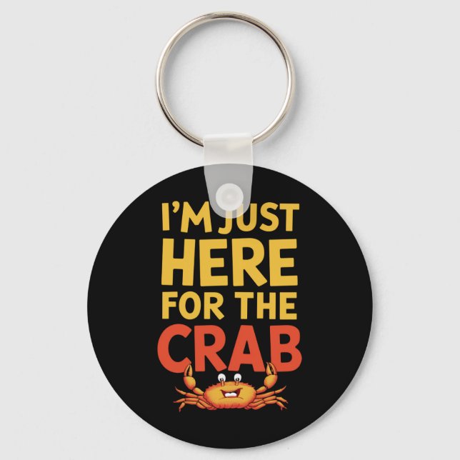 I'm Just Here For The Crab Funny Food Lover Keychain (Front)