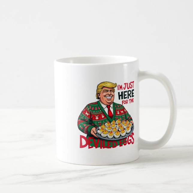 I'm Just Here For The Deviled Eggs Funny Trump Tha Coffee Mug (Right)