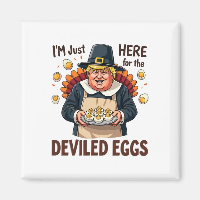 I'm Just Here For The Deviled Eggs Funny Trump Tha Magnet (Front)