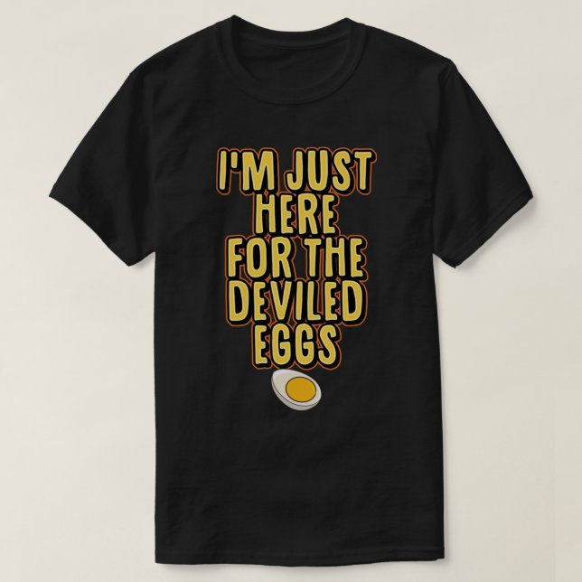 Im Just Here For The Deviled Eggs Matching Thanksg T-Shirt (Design Front)