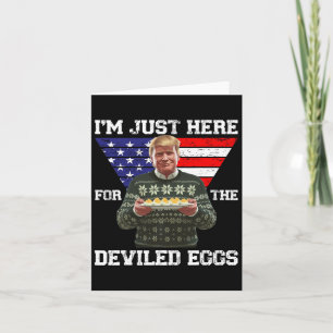 I'm Just Here For The Deviled Eggs Trump Christmas Card