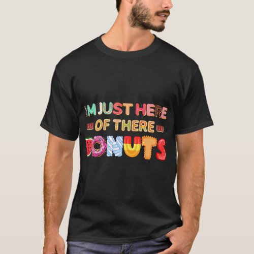 Im Just Here for the Donuts Doughnut Dough Sweet T_Shirt